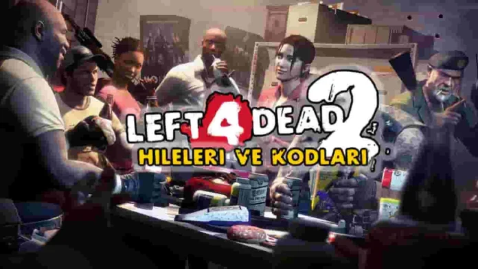 Left 4 Dead 2 Konsol Komutları ve Eşya Verme Kodları Listesi