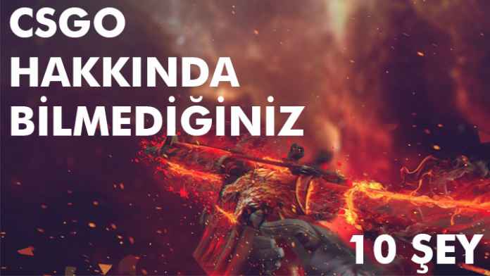 CSGO-hakkinda-bilmediğiniz-10-sey